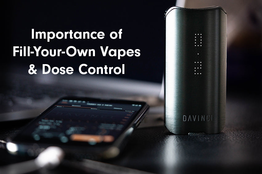Dual Use Vaporizers: Fill-Your-Own Vapes and Dose Control Dual Use Vaporizers: Fill-Your-Own Vapes and Dose Control